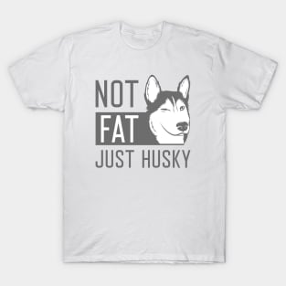 Not Fat Just Husky T-Shirt